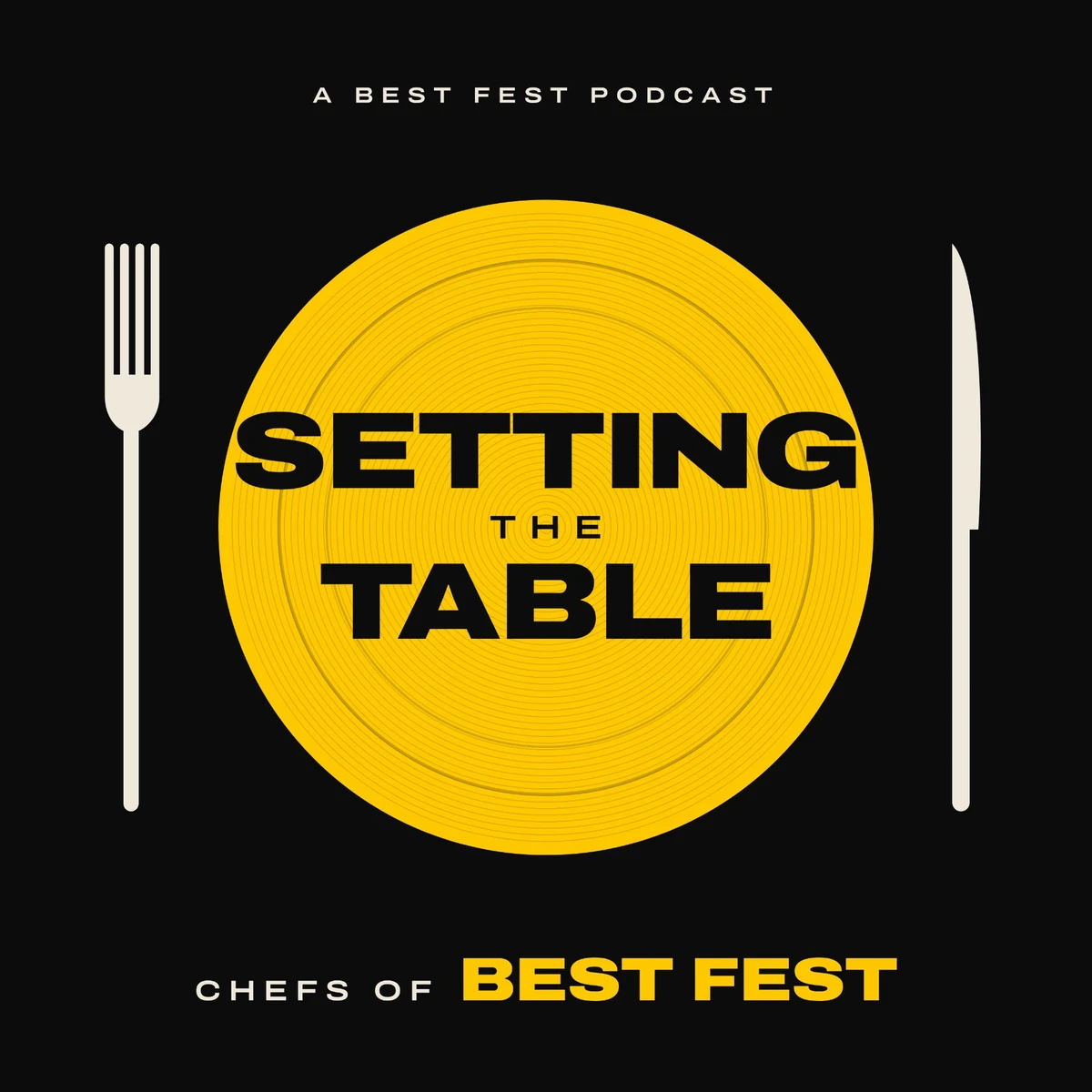 Setting the Table podcast cover: white SETTING THE TABLE lettering over a yellow dinner plate between a fork and knife, with Chefs of Best Fest underneath, on a dark background